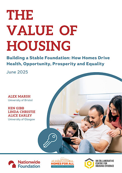 The Value of Housing: Building a Stable Foundation: How Homes Drive Health, Opportunity, Prosperity and Equality
